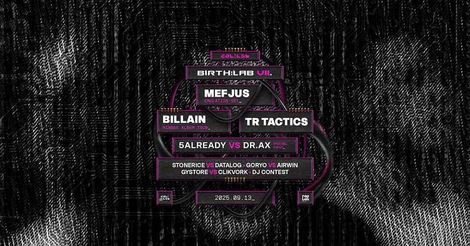 Col:lab ★ BIRTH:LAB VII. w/ Mefjus, Billain, TR Tactics