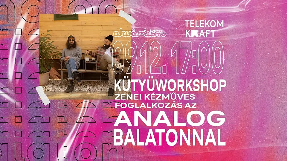 KÜTYÜWORKSHOP AZ ANALOG BALATONNAL!