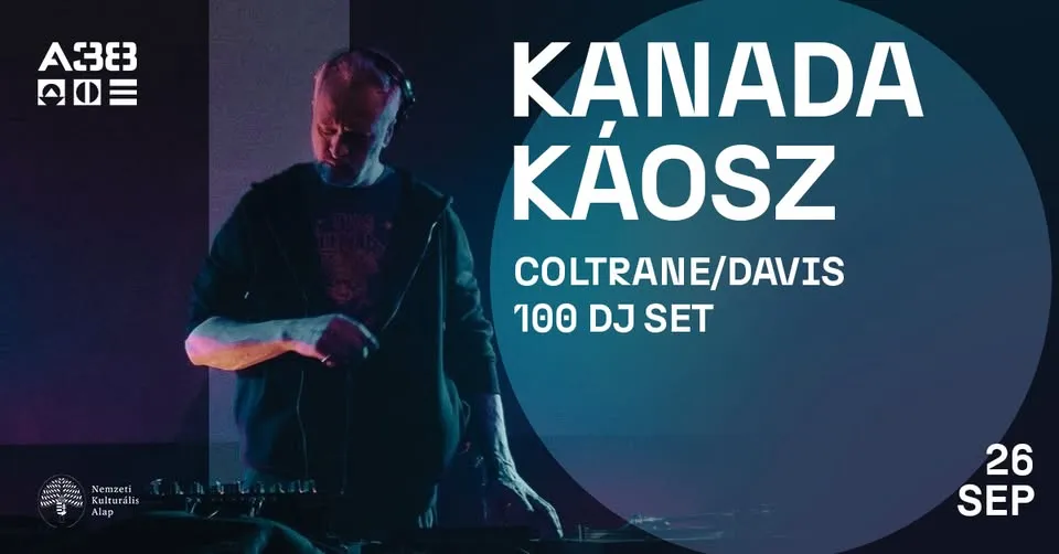 Kanada Káosz: Coltrane/Davis 100 DJ set // A38 Hajó