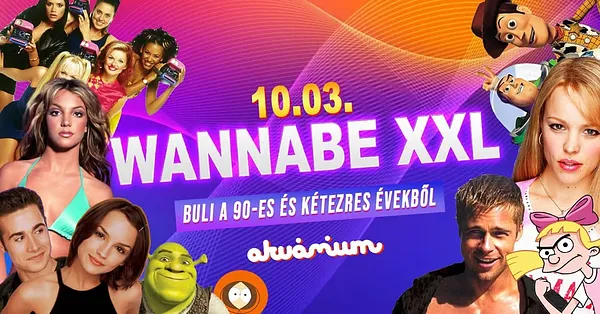 Wannabe XXL - Best of '90S + '00S // Akvárium NagyHall  // Október 3. Péntek