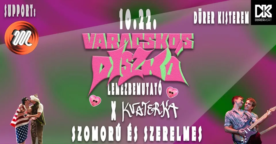 Varacskos Diszkó EP bemutató X Kvaterka, Support: Membrán//Dürer Kisterem