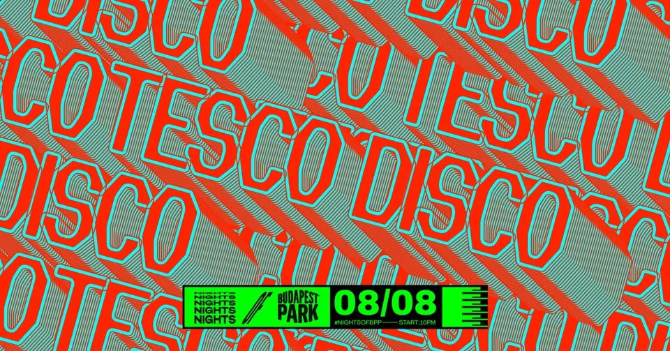 Tesco Disco ⏾ Nights of Budapest Park