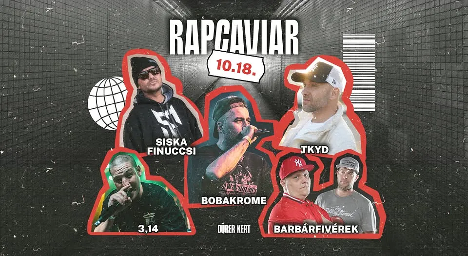 RapFest w/ SISKA FINUCCSI, TKYD, 3,14, Barbárfivérek, Bobakrome by RapCaviar // Dürer Kert