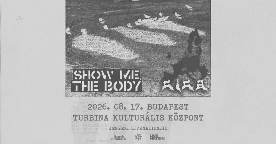 SHOW ME THE BODY, support: CICA | Budapest 2026