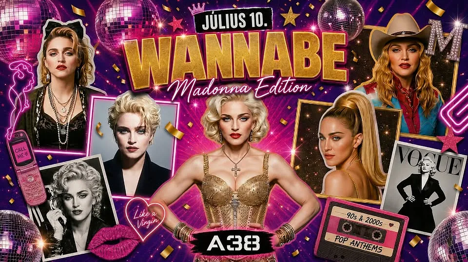 Wannabe - Best of '90S + '00S // Madonna Edition // A38 Hajó Tetőterasz // Július 10. Péntek