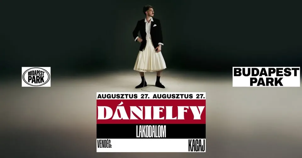 DÁNIELFY - LAKODALOM, VENDÉG: KACAJ // BUDAPEST PARK