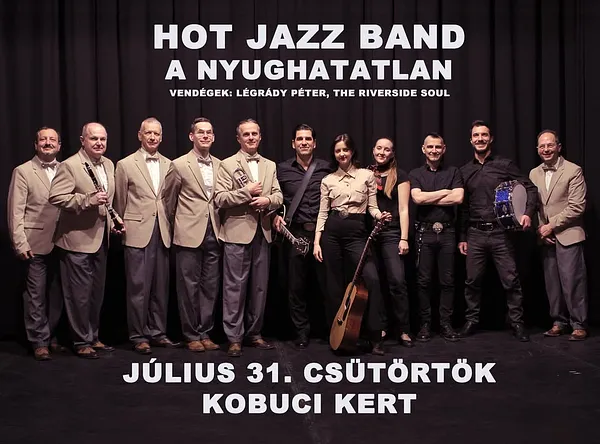 Hot Jazz Band, A Nyughatatlan, Légrády Péter, The Riverside Soul / Kobuci Kert