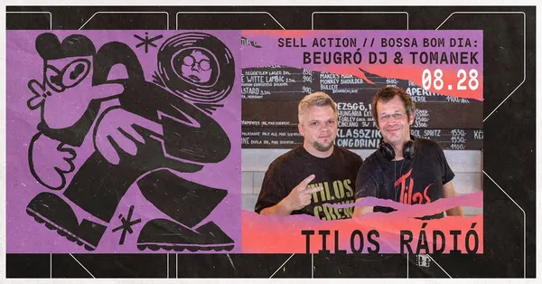 Tilos Rádió rezidenesek a Kertben: Sell Action // Bossa bom dia: Beugró DJ, Tomanek