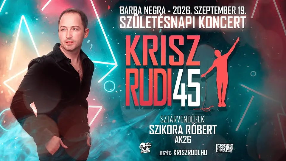 KRISZ RUDI 45 - SZÜLETÉSNAPI KONCERT - 2026.09.19. - Barba Negra