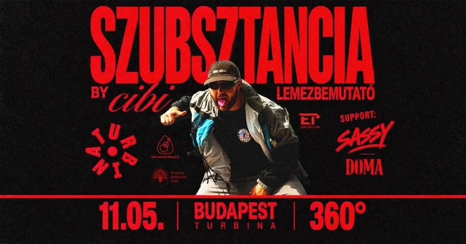 CIBI // SZUBSZTANCIA LEMEZBEMUTATÓ 360 / support: Sassy, doma / 11.05 // TURBINA