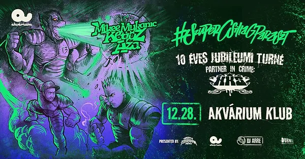 SzuperCsillagParaszt - 10 éves jubileumi turné // Budapest, Akvárium Klub