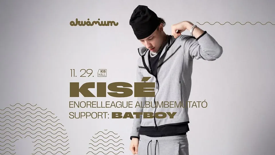 KISÉ : ENORELLEAGUE ALBUM BEMUTATÓ , SUPPORT: BATBOY