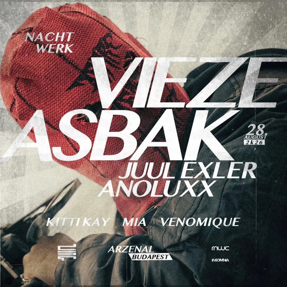 NACHTWERK | VIEZE ASBAK | JUUL EXLER | ANOLUXX | 08.28. | ARZENÁL | BUDAPEST