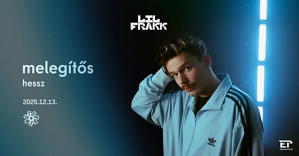 SOLD OUT! - LIL FRAKK "HARMADNAP" BEMUTATÓ, MELEGÍTŐS HESSZ / vendég: Szkym & Palmyy