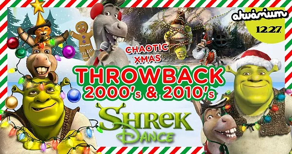 THROWBACK 2000’s & 2010’s 💚SHREK DANCE CHAOTIC XMAS 💚 12.27. Akvárium