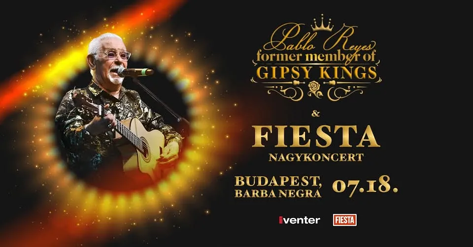 Pablo Reyes (Former Member of Gipsy Kings) és Fiesta Nagykoncert! // BUDAPEST, BARBA NEGRA - 07.18.