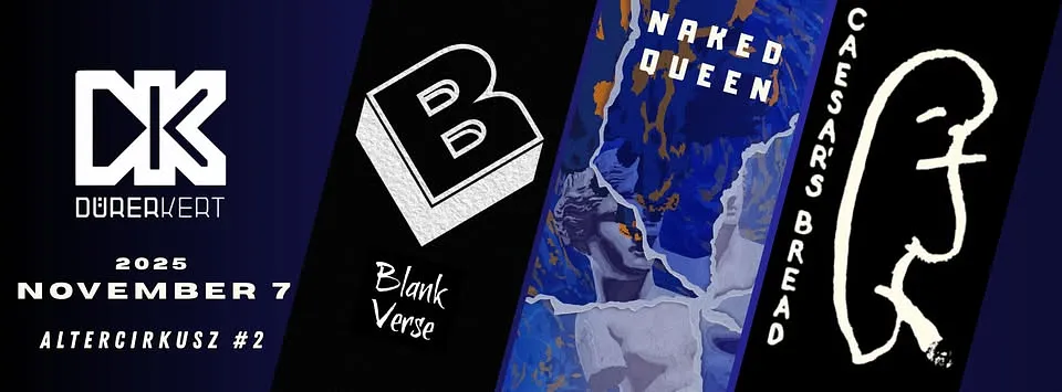 Altercirkusz #2 - Blank Verse, NAKED QUEEN, Caesar's Bread a Dürerben