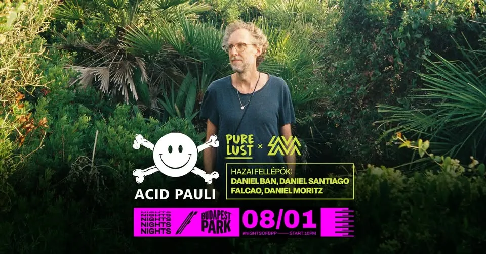 Acid Pauli (DE), Daniel Ban, Daniel Santiago, Daniel Moritz, Falcao, powered by Pure Lust x LavaLava