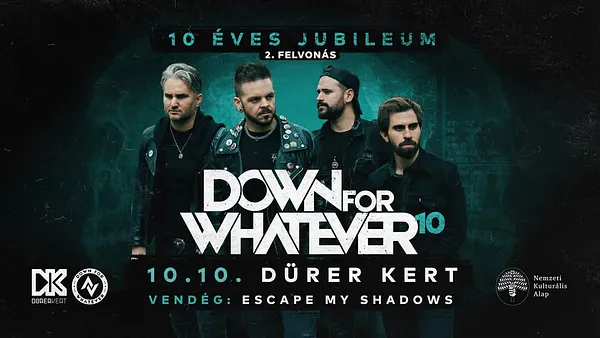 DOWN FOR WHATEVER 10 ÉVES JUBILEUMI KONCERT - A 2. FELVONÁS // BUDAPEST // DÜRER KERT // 2025.10.10.