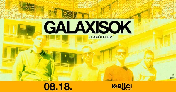 GALAXISOK / Vendég: Lakótelep / KOBUCI