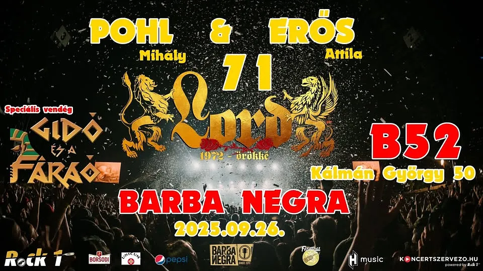 LORD ★ B52 ★ GIDÓ ÉS A FÁRAÓ ★ BARBA NEGRA
