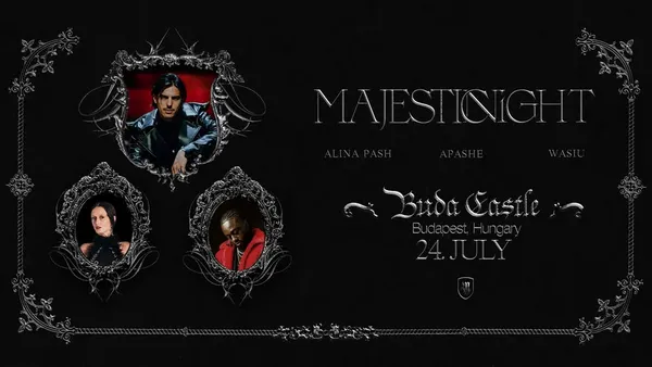 Next Level pres.: MAJESTIC NIGHT - APASHE Live, ALINA PASH, WASIU - Buda Castle - 24.07.2026