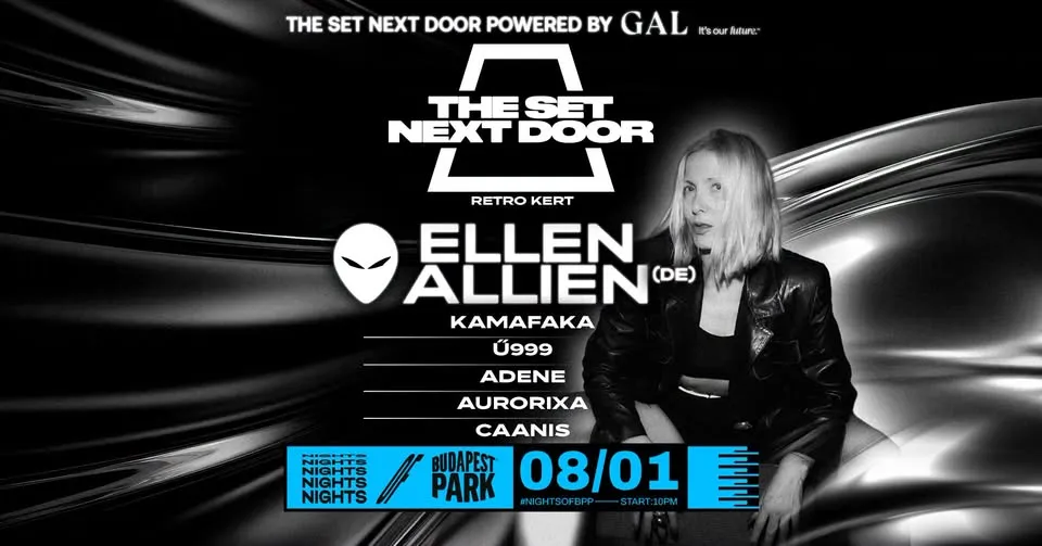 The Set Next Door w/Ellen Allien (DE) powered by GAL support Kamafaka, ű999, Adene, Aurorixa, Caanis