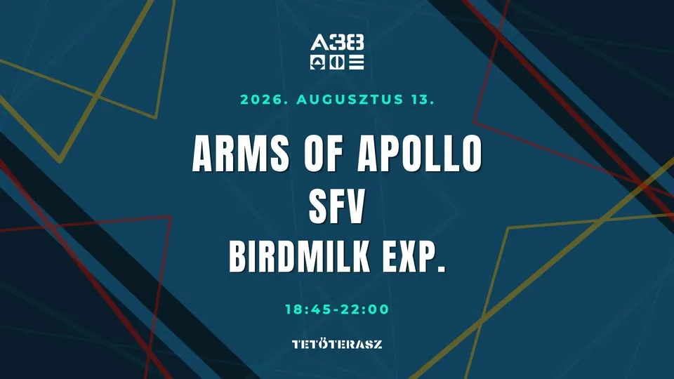 Arms Of Apollo • SFV • Birdmilk Experience @ A38 Tetőterasz