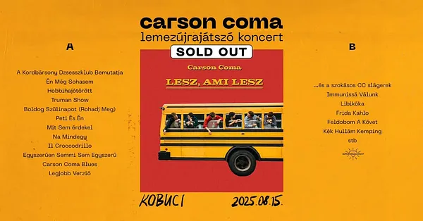 SOLD OUT! Carson Coma / Lemezújrajátszó koncert / Lesz, Ami Lesz