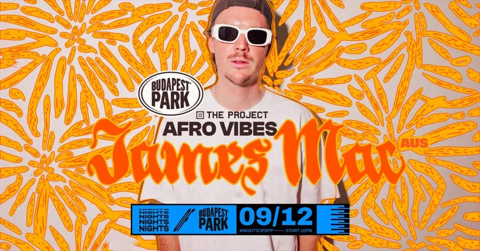 The Project: Budapest w/ James Mac (AUS) ⏾ Nights of Budapest Park