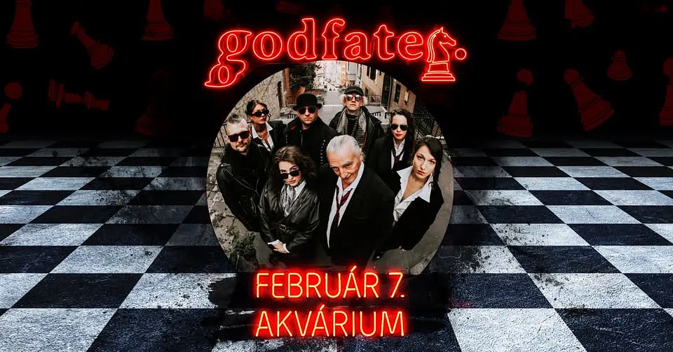 godfater. - A nyitány! - február 7. Akvárium, Budapest