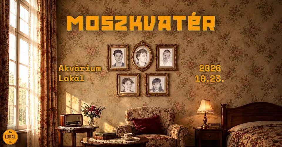 moszkvatér // 2026.10.23. // vendég: korïander // Akvárium – Lokál