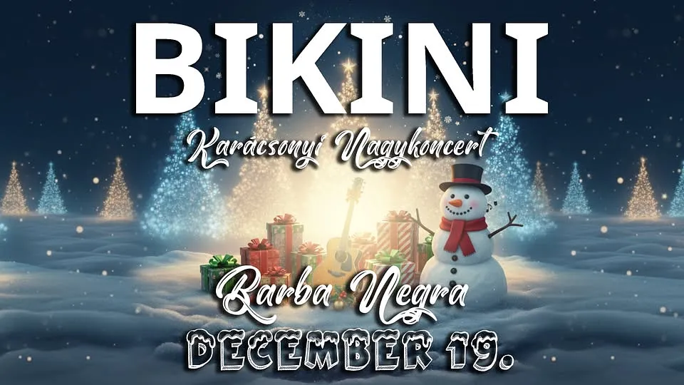 BIKINI ★ KARÁCSONYI NAGYKONCERT ★ BARBA NEGRA