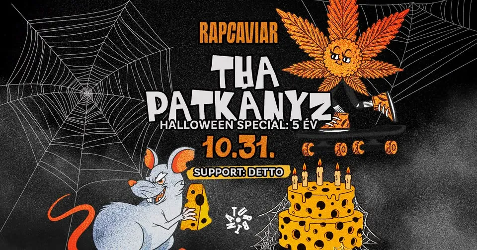 THA PATKÁNYZ - HALLOWEEN SPECIAL: 5 év, vendég: DETTO // Turbina // 10.31.