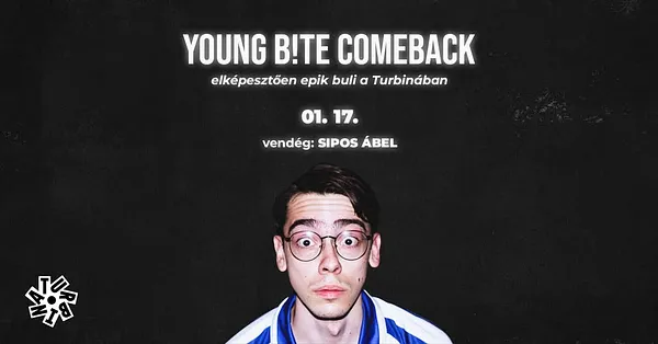 young B!TE - comeback koncert // Turbina, Klubszoba // vendég: SIPOS ÁBEL