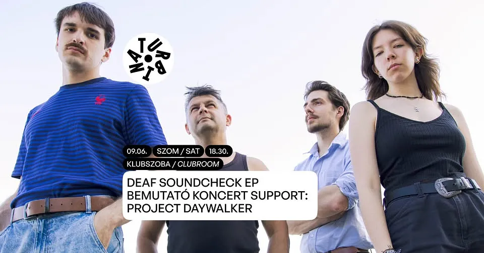 DEAF SOUNDCHECK EP bemutató, Support: Project Daywalker // Turbina, Klubszoba