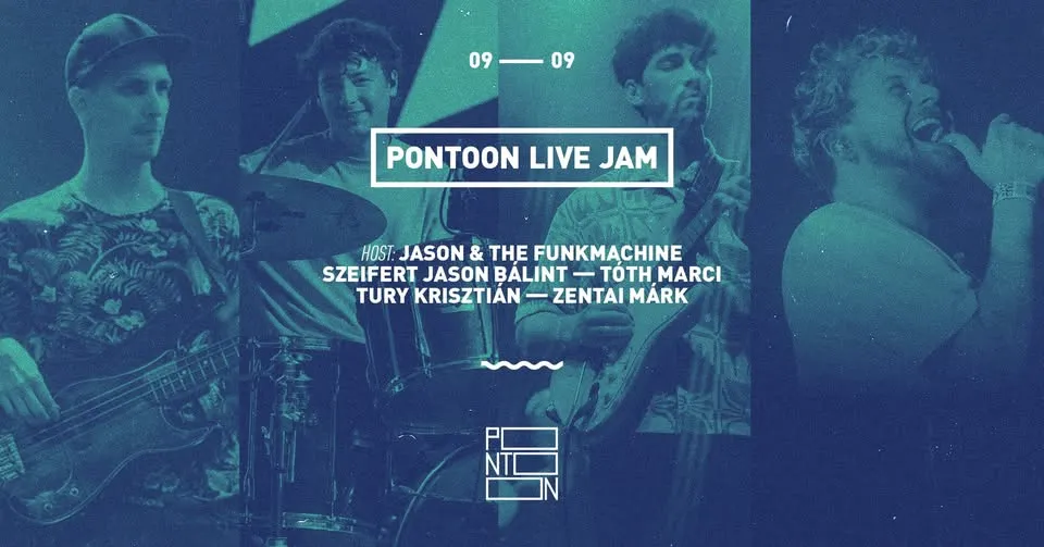 Pontoon Live Jam | host: Jason & the Funkmachine | Szeifert ~ Tóth ~ Tury ~ Zentai