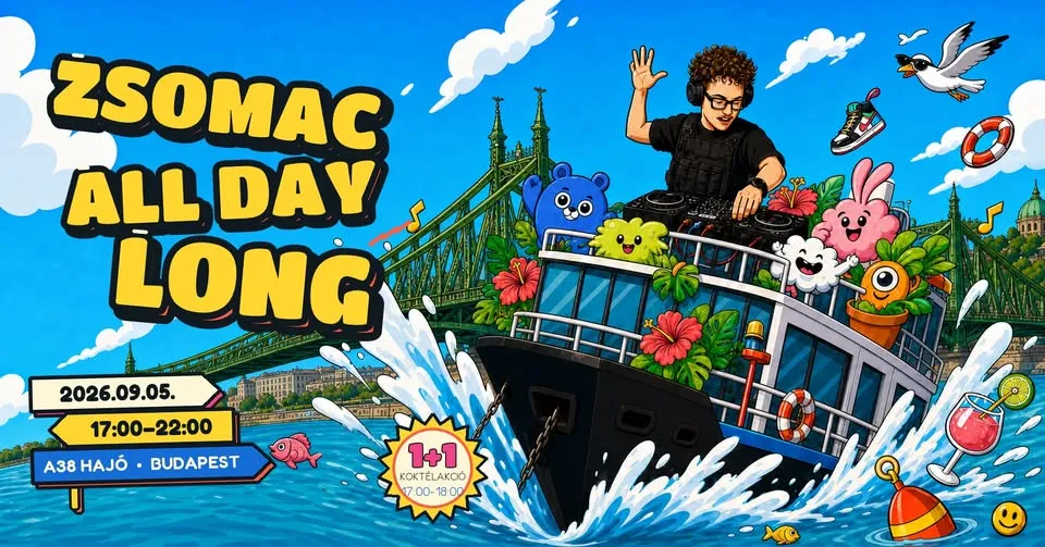 Zsomac All Day Long | A38 Orrterasz | Szeptember 5