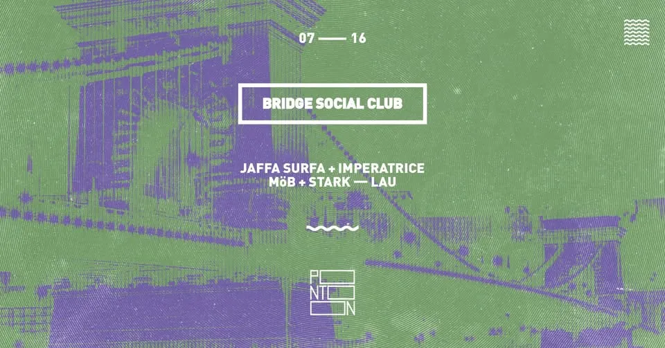 Bridge Social Club: Jaffa Surfa + Imperatrice - MöB + Stark - Lau ~ Pontoon