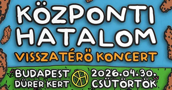 Központi Hatalom - visszatérő koncert - Budapest, Dürer Kert