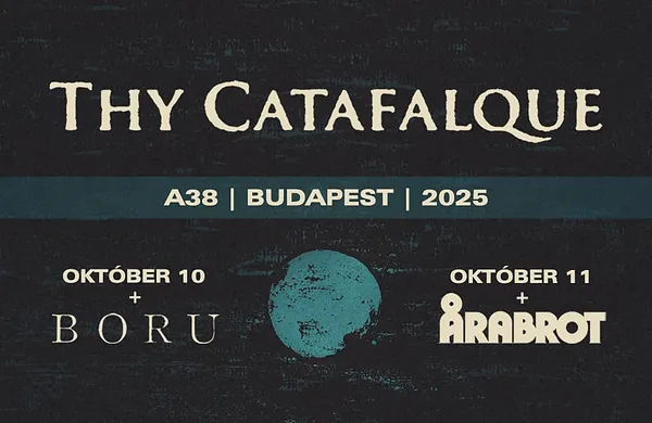 Thy Catafalque, Årabrot, Boru // Budapest, A38 Hajó