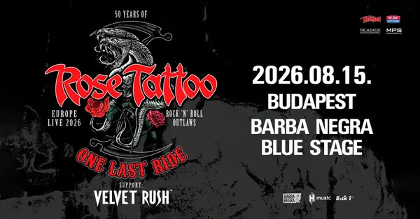 ROSE TATTOO búcsúturné, vendég: Velvet Rush @ Budapest, Barba Negra