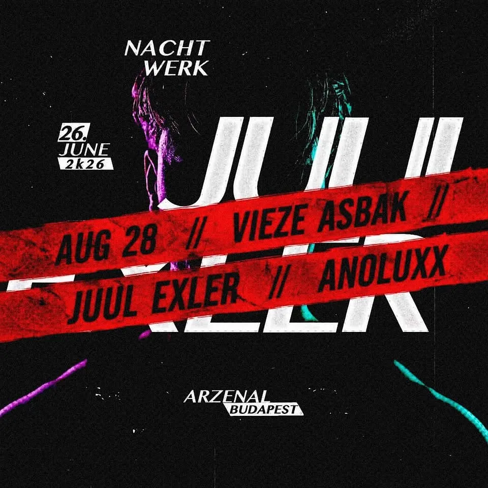 NACHTWERK I 06.26.I JUUL EXLER I ARZENÁL I BUDAPEST