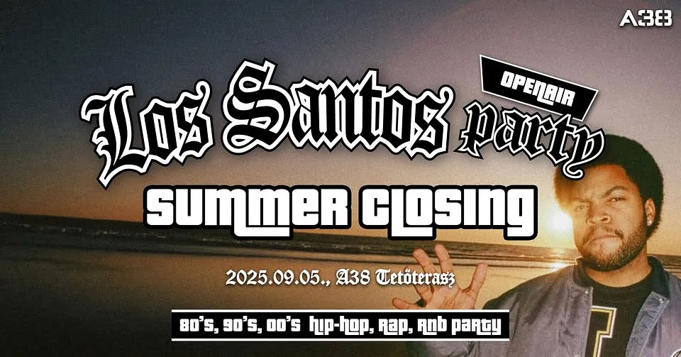 Los Santos Party / SUMMER CLOSING / 80's 90's 00's HipHop, Rap, R'n'B / szeptember 5. / A38
