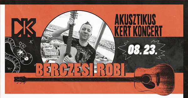 Bérczesi Robi akusztikus koncert - Dürer Kert