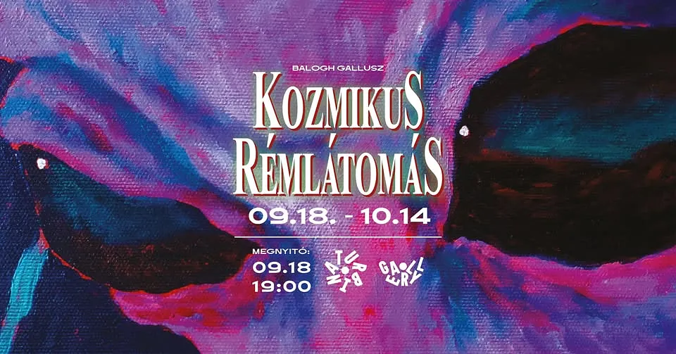 ☍⍜⋉⋔⟟ - Balogh Gallusz - KOZMIKUS RÉMLÁTOMÁS - ⏁⍜⋔á⌇ // Megnyitó