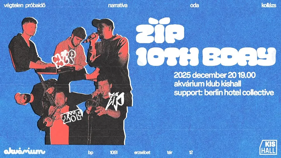 zïp 10th Bday, Support: Berlin Hotel Collective // Akvárium KisHall