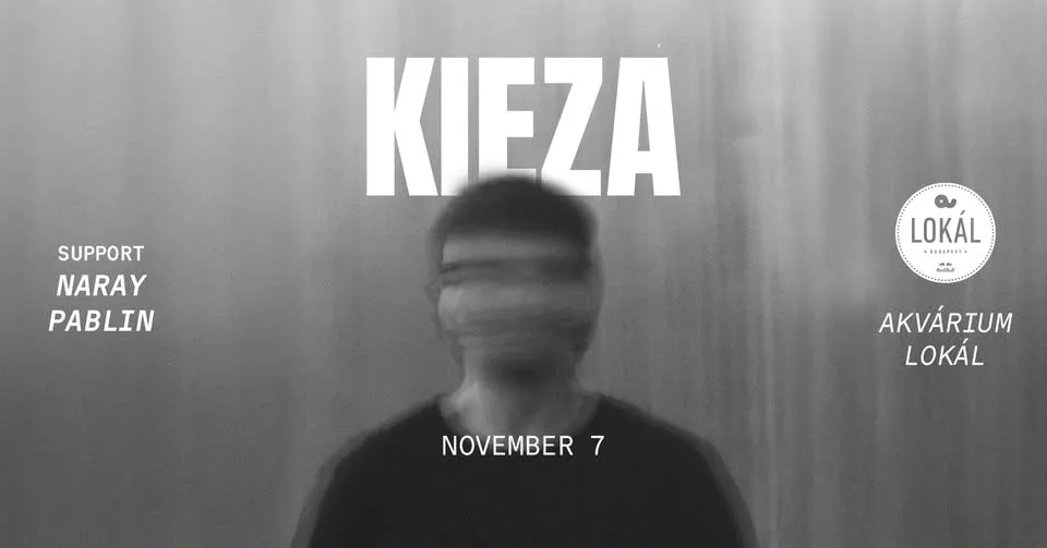 Kieza - hol a hiba // Akvárium Lokál, vendég: NARAY, Pablin
