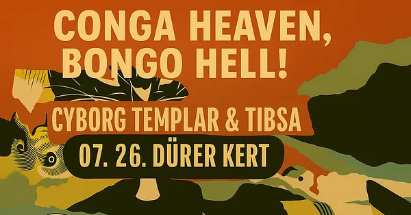 Conga Heaven, Bongo Hell! - Cyborg Templar, Tibsã