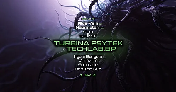 TURBINA PSYTEK x TECHLAB.BP w/ Maurinstarr (DK), Alda Vain (DK)